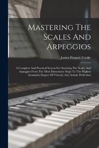 Cover image for Mastering The Scales And Arpeggios