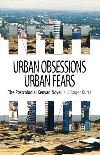 Cover image for Urban Obsessions, Urban Fears: The Postcolonial Kenyan Novel