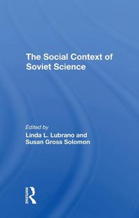 Cover image for The Social Context Of Soviet Science