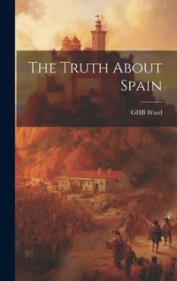 Cover image for The Truth About Spain