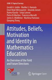 Cover image for Attitudes, Beliefs, Motivation and Identity in Mathematics Education: An Overview of the Field and Future Directions