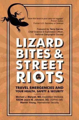 Cover image for Lizard Bites & Street Riots: Travel Emergencies and Your Health, Safety & Security