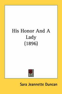 Cover image for His Honor and a Lady (1896)