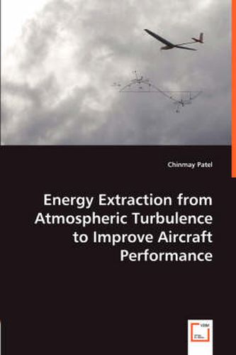 Cover image for Energy Extraction from Atmospheric Turbulence to Improve Aircraft Performance
