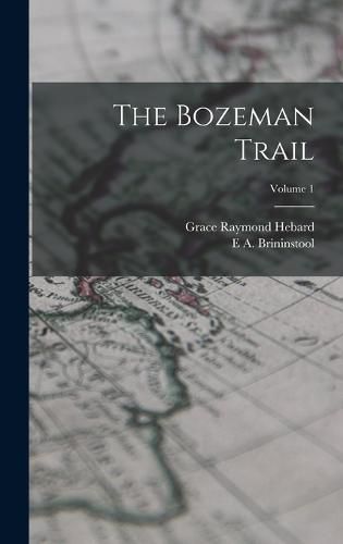 The Bozeman Trail; Volume 1