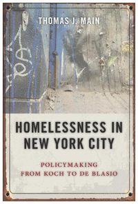 Cover image for Homelessness in New York City: Policymaking from Koch to de Blasio