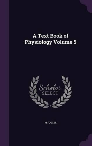 Cover image for A Text Book of Physiology Volume 5