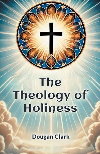 Cover image for The Theology of Holiness (Edition2024)