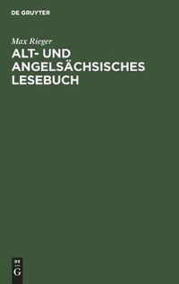 Cover image for Alt- Und Angelsachsisches Lesebuch: Nebst Altfriesischen Stucken. Mit Einem Woerterbuche