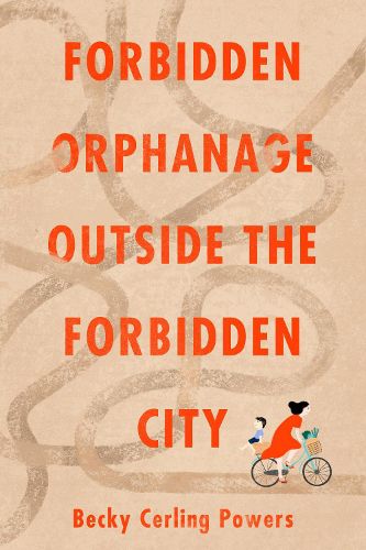 Cover image for Forbidden Orphanage Outside the Forbidden City
