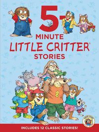 Cover image for Little Critter: 5-Minute Little Critter Stories: Includes 12 Classic Stories!