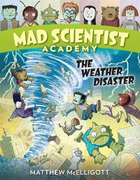 Cover image for Mad Scientist Academy: The Weather Disaster