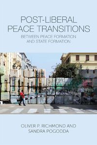 Cover image for Post-Liberal Peace Transitions: Between Peace Formation and State Formation