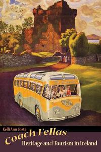 Cover image for Coach Fellas: Heritage and Tourism in Ireland