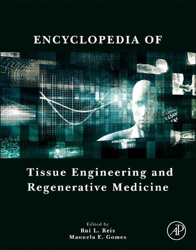 Encyclopedia of Tissue Engineering and Regenerative Medicine