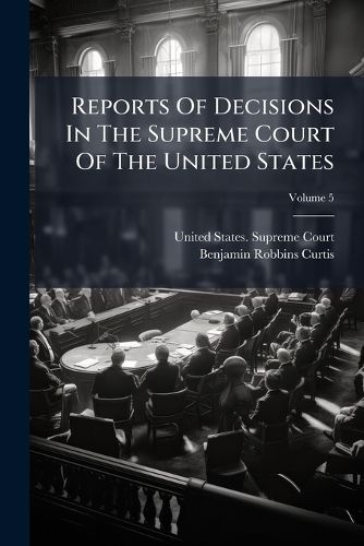 Cover image for Reports Of Decisions In The Supreme Court Of The United States; Volume 5