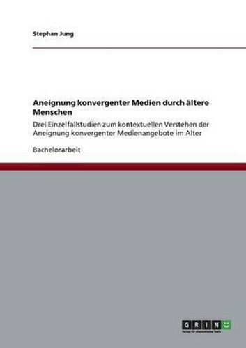 Cover image for Aneignung konvergenter Medien durch altere Menschen