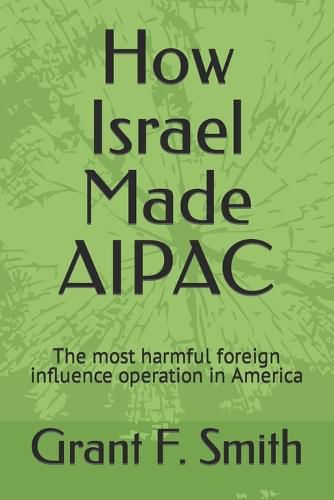 Cover image for How Israel Made AIPAC