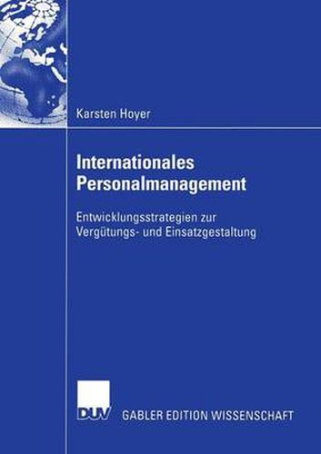 Cover image for Internationales Personalmanagement: Entwicklungsstrategien Zur Vergutungs- Und Einsatzgestaltung