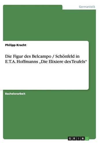 Cover image for Die Figur des Belcampo / Schoenfeld in E.T.A. Hoffmanns  Die Elixiere des Teufels