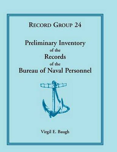 Cover image for Preliminary Inventory of the Records of the Bureau of Naval Personnel: Record Group 24