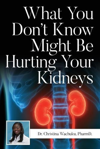 Cover image for What You Don't Know Might Be Hurting Your Kidneys