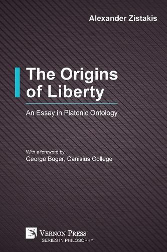 The Origins of Liberty: An Essay in Platonic Ontology