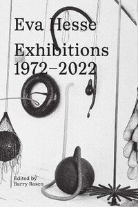 Cover image for Eva Hesse: Exhibitions, 1972-2022