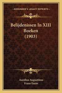 Cover image for Belijdenissen in XIII Boeken (1903)