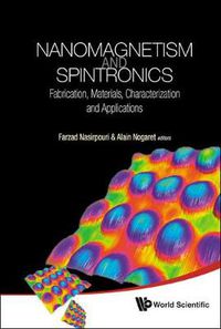 Cover image for Nanomagnetism And Spintronics: Fabrication, Materials, Characterization And Applications