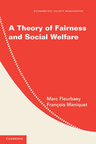 A Theory of Fairness and Social Welfare