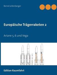 Cover image for Europaische Tragerraketen 2: Ariane 5, 6 und Vega