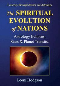 Cover image for The Spiritual Evolution of Nations: Astrology Eclipses, Stars & Planet Transits