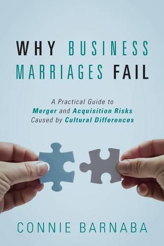 Cover image for Why Business Marriages Fail: A Practical Guide to Merger and Acquisition Risks Caused by Cultural Differences