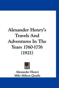 Cover image for Alexander Henry's Travels and Adventures in the Years 1760-1776 (1921)