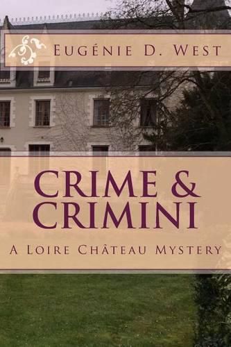 Cover image for Crime & Crimini: A Loire Chateau Mystery