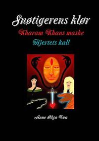 Cover image for Snotigerens klor Kharam Khans maske Hjertets kall