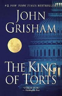 Cover image for The King of Torts: A Novel