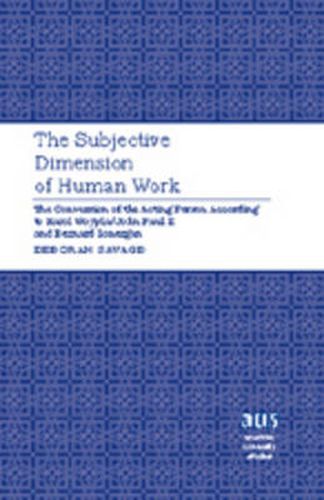 The Subjective Dimension of Human Work: The Conversion of the Acting Person According to Karol Wojtyla/John Paul II and Bernard Lonergan