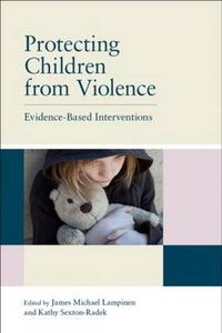 Cover image for Protecting Children from Violence: Evidence-Based Interventions