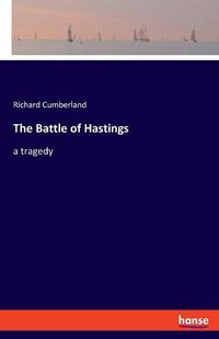 Cover image for The Battle of Hastings: a tragedy