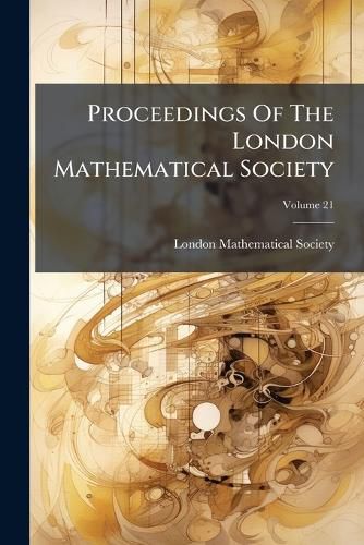 Cover image for Proceedings Of The London Mathematical Society; Volume 21