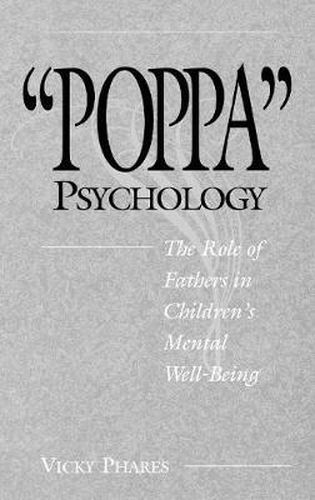 Cover image for Poppa Psychology: The Role of Fathers in Children's Mental Well-Being