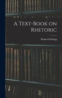 Cover image for A Text-Book on Rhetoric