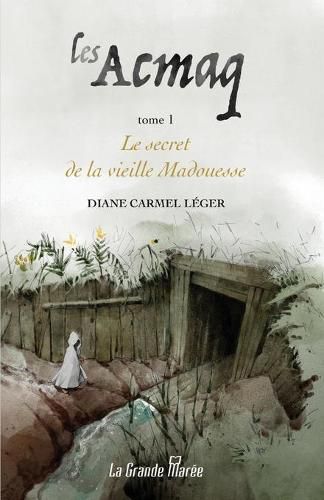 Cover image for Les Acmaq - Tome 1: Le secret de la vieille Madouesse