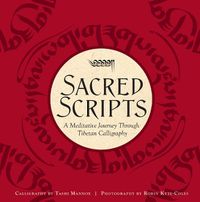 Cover image for Sacred Scripts: A Meditative Journey Through Tibetan Calligraphy