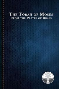 Cover image for The Torah of Moses from the Plates of Brass