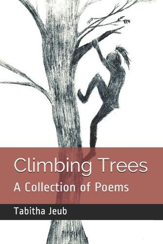 Cover image for Climbing Trees: A Collection of Poems