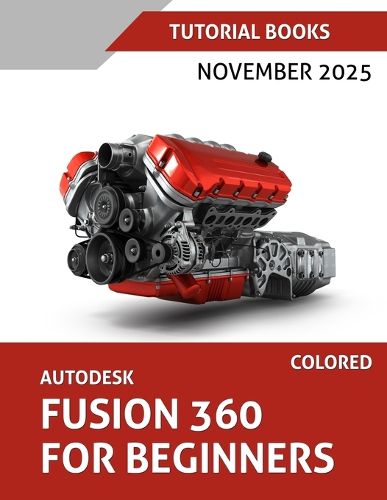 Cover image for Autodesk Fusion 360 For Beginners (November 2025) COLORED