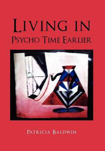 Cover image for Living in Psycho Time Earlier